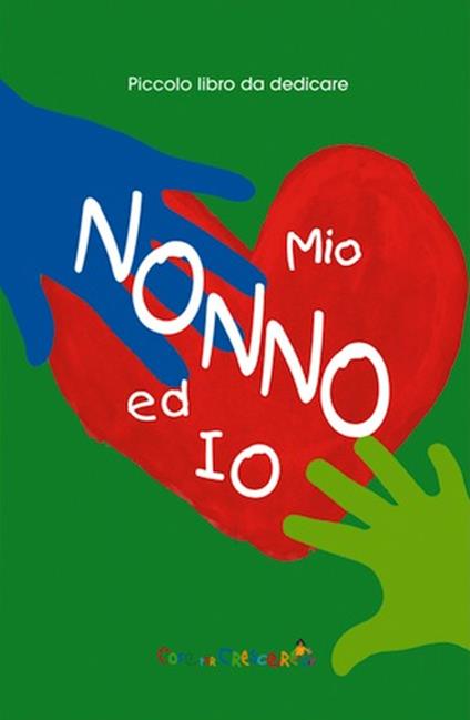 Mio nonno ed io. Ediz. illustrata - copertina