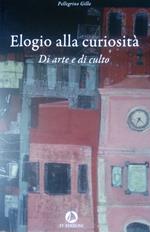 Elogio alla curiosità. Di arte e di culto