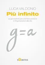 Più infinito. La generatività per orientare persone e organizzazioni alla vita