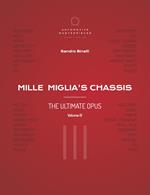 Mille Miglia’s chassis. The ultimate opus. Ediz. illustrata. Vol. 3