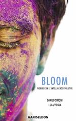 Bloom. Fiorire con le intelligenze evolutive