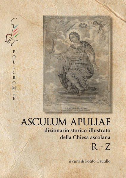 R-Z. Asculum Apuliae. Dizionario storico-illustrato della Chiesa ascolana - copertina