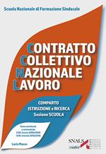 Contratto Collettivo Nazionale di Lavoro. Comparto Istruzione e Ricerca. Sezione Scuola