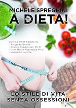 A dieta! Lo stile di vita senza ossessioni