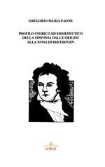 Profilo storico ed ermeneutico della sinfonia dalle origini alla Nona di Beethoven. Nuova ediz.