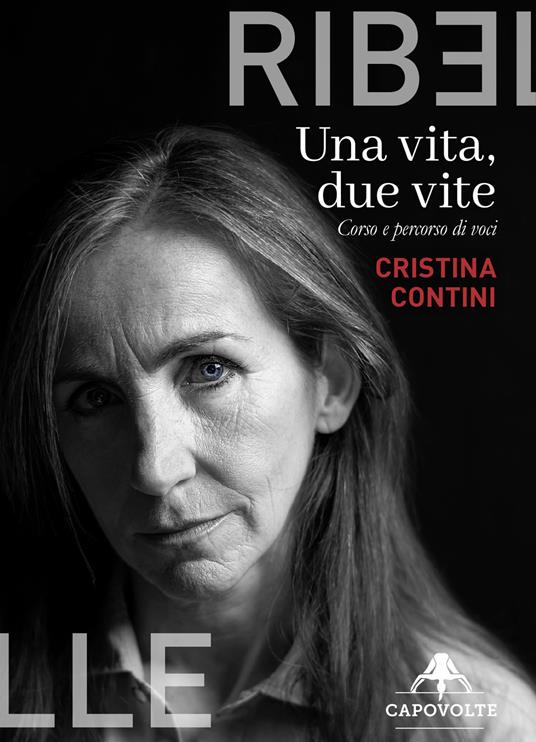 Una vita, due vite. Corso e percorso di voci - Cristina Contini - copertina