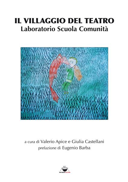 Il villaggio del teatro. Laboratorio Scuola Comunità - copertina