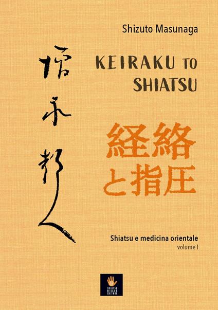 Keiraku to shiatsu. Shiatsu e medicina orientale. Vol. 1 - Shizuto Masunaga - copertina