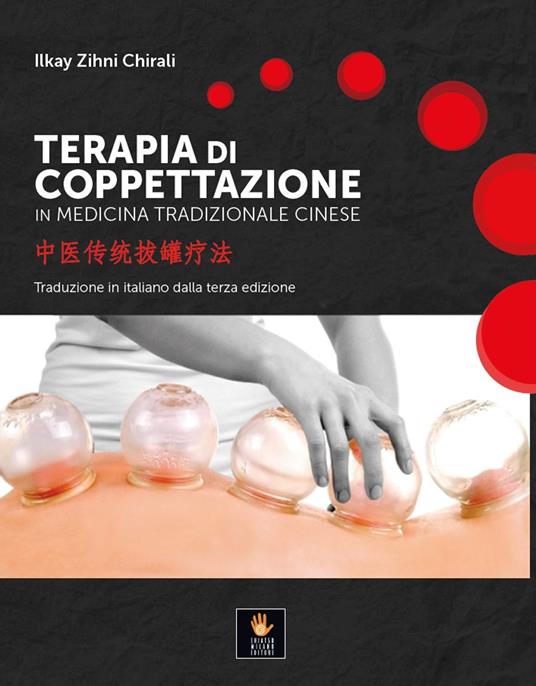 Terapia di coppettazione in medicina tradizionale cinese - Ilkay Zihni Chirali - copertina