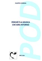 Perché è la musica che gira intorno