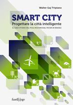 Smart city. Progettare la città intelligente. Il caso studio del Polo Multimodal Pecem in Brasile