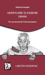 Verificare di essere umani. Per una teoresi del transumanesimo