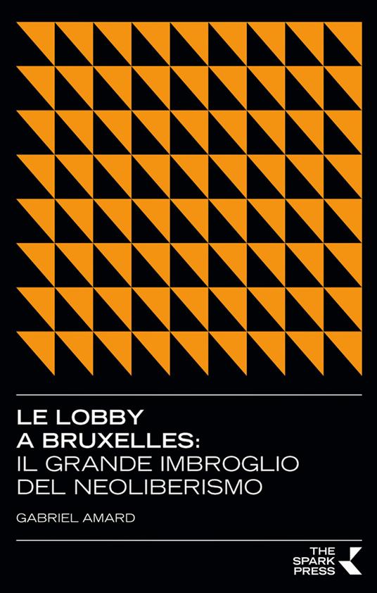 Le lobby a Bruxelles. Il grande imbroglio del neoliberismo - Gabriel Amard - copertina