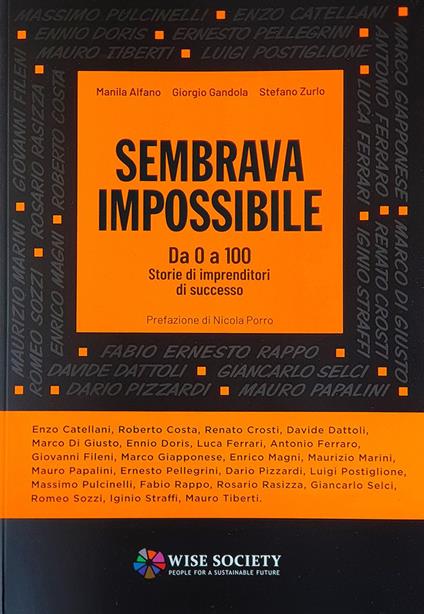 Sembrava impossibile. Da 0 a 100. Storie di imprenditori di successo - Manila Alfano,Giorgio Gandola,Stefano Zurlo - copertina