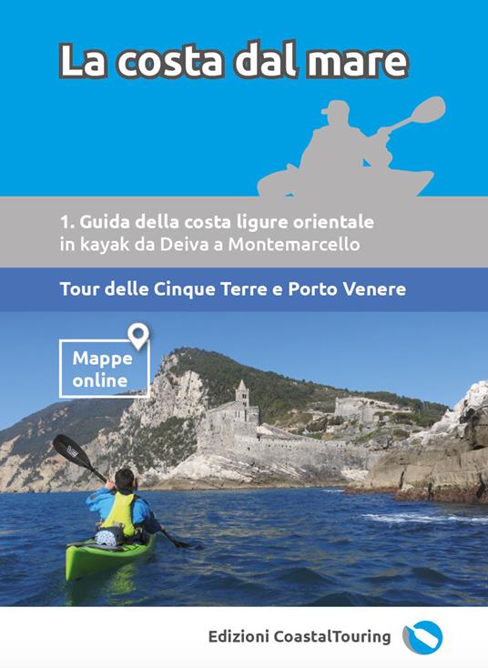 La costa dal mare. Ediz. illustrata. Vol. 2: Guida della costa ligure orientale da Deiva a Montemarcello. Tour Cinque Terre e Porto Venere. - Paolo Ghelfi - copertina