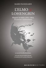 L'Elmo di Lohengrin. Wagner in Italia (1852-1883). Documenti e testimonianze