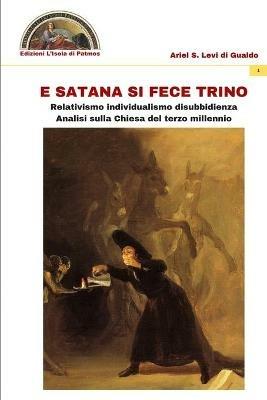 E Satana si fece trino - Ariel Stefano Levi di Gualdo - copertina