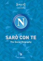 Sarò con te. La Social Biography. Ediz. speciale