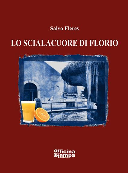 Lo scialaquore di Florio - Salvo Fleres - copertina