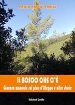 Il bosco che c'è. Giocoso manuale in tre racconti