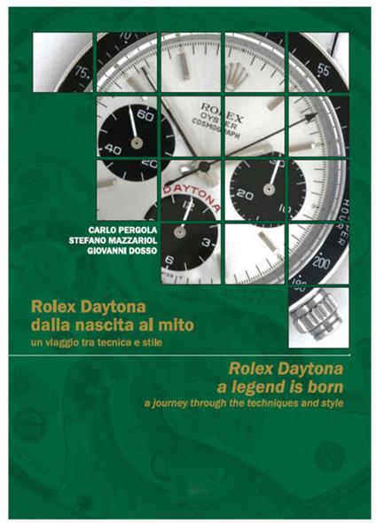 Rolex Daytona dalla nascita al mito. Un viaggio tra tecnica e stile Rolex-Daytona a legend is born. A journey through the tecniques and style - Carlo Pergola,Stefano Mazzariol,Giovanni Dosso - copertina