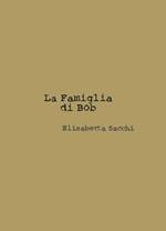 La famiglia di Bob. Con Contenuto digitale (fornito elettronicamente)