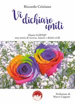 Vi dichiaro uniti. Diario LGBTQI* una storia di ricerca. Amore e diritti civili