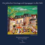 Die jüdischen feiertage und synagogen in aller welt. Eine hochzeit in worms. Ediz. illustrata