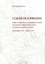 I Giusti di Lomellina. Nomi e storie dei collaboranti italiani nell'aiuto ai prigionieri alleati fuggiti dai campi di lavoro. Settembre 1943 - aprile 1945