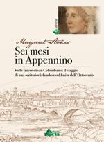 Sei mesi in Appennino. Sulle tracce di san Colombano: il viaggio di una scrittrice irlandese sul finire dell'Ottocento