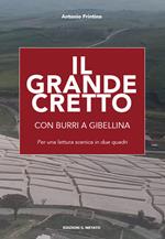 Il Grande Cretto. Con Burri a Gibellina. Per una lettura scenica in due quadri