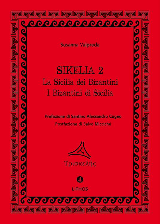 Sikelia 2. La Sicilia dei Bizantini. I Bizantini di Sicilia - Susanna Valpreda - copertina