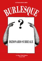 Burlesque. Dizionario surreale