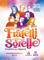 Fratelli e sorelle. Preghiere per ragazzi