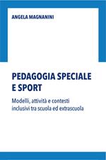 Pedagogia speciale e sport. Modelli, attività e contesti inclusivi tra scuola ed extrascuola