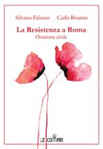 La resistenza a Roma. Orazione civile