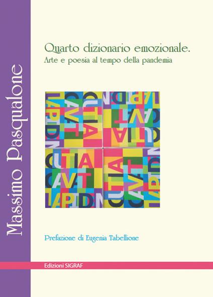 Quarto dizionario emozionale. Arte e poesia al tempo della pandemia. Ediz. illustrata - Massimo Pasqualone - copertina