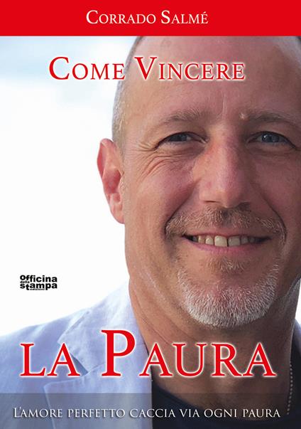 Come vincere la paura. L'amore perfetto caccia via ogni paura - Corrado Salmé - copertina