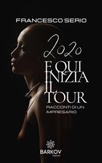 2020. E qui inizia il tour (racconti di un impresario)