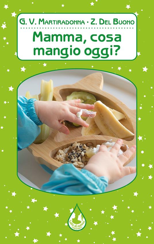 Mamma, cosa mangio oggi? Ediz. illustrata - Gemma Viviana Martiradonna,Zora Del Buono - copertina