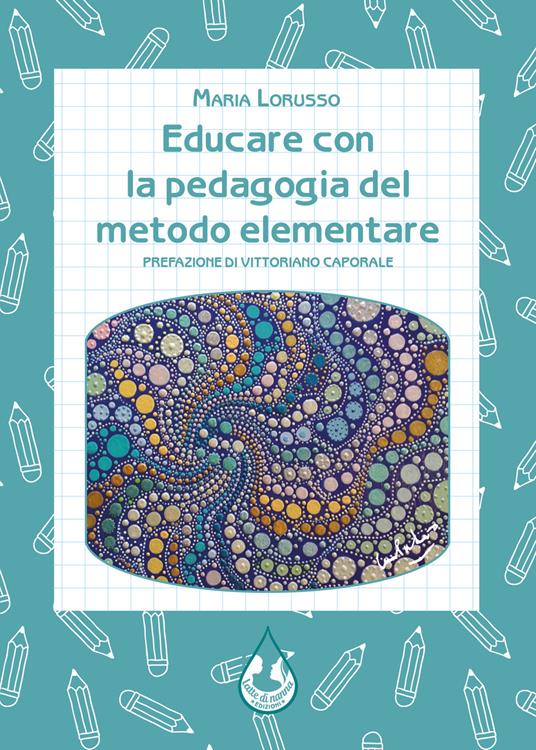 Educare con la pedagogia del metodo elementare - Maria Lorusso - copertina