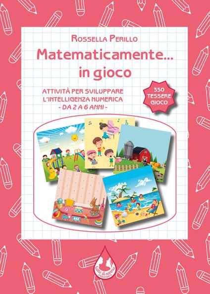 Matematicamente... in gioco. Con Prodotti vari - Rossella Perillo - copertina