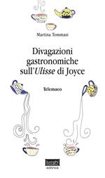 Divagazioni gastronomiche sull'Ulisse di Joyce. Telemaco