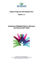 Incidenza di malattie rare in Abruzzo nel triennio 2017-2019. Registro regionale delle malattie rare. Report. Vol. 2