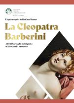 La Cleopatra Barberini. Affetti barocchi nel dipinto di Giovanni Lanfranco