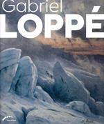 Gabriel Loppé artista alpinista e viaggiatore. Ediz. italiana e francese