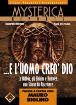 ...E l'uomo creò Dio. La Bibbia, gli Elohim e Yahweh: una storia da riscrivere. Ediz. critica