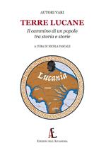 Terre lucane. Il cammino di un popolo tra storia e storie