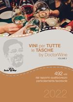 Vini per tutte le tasche by DoctorWine. 492 vini dal rapporto qualità/prezzo particolarmente favorevole. Ediz. integrale