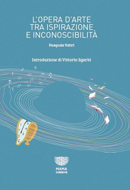 L' opera d'arte tra ispirazione e inconoscibilità. Ediz. integrale - Pasquale Veltri - copertina